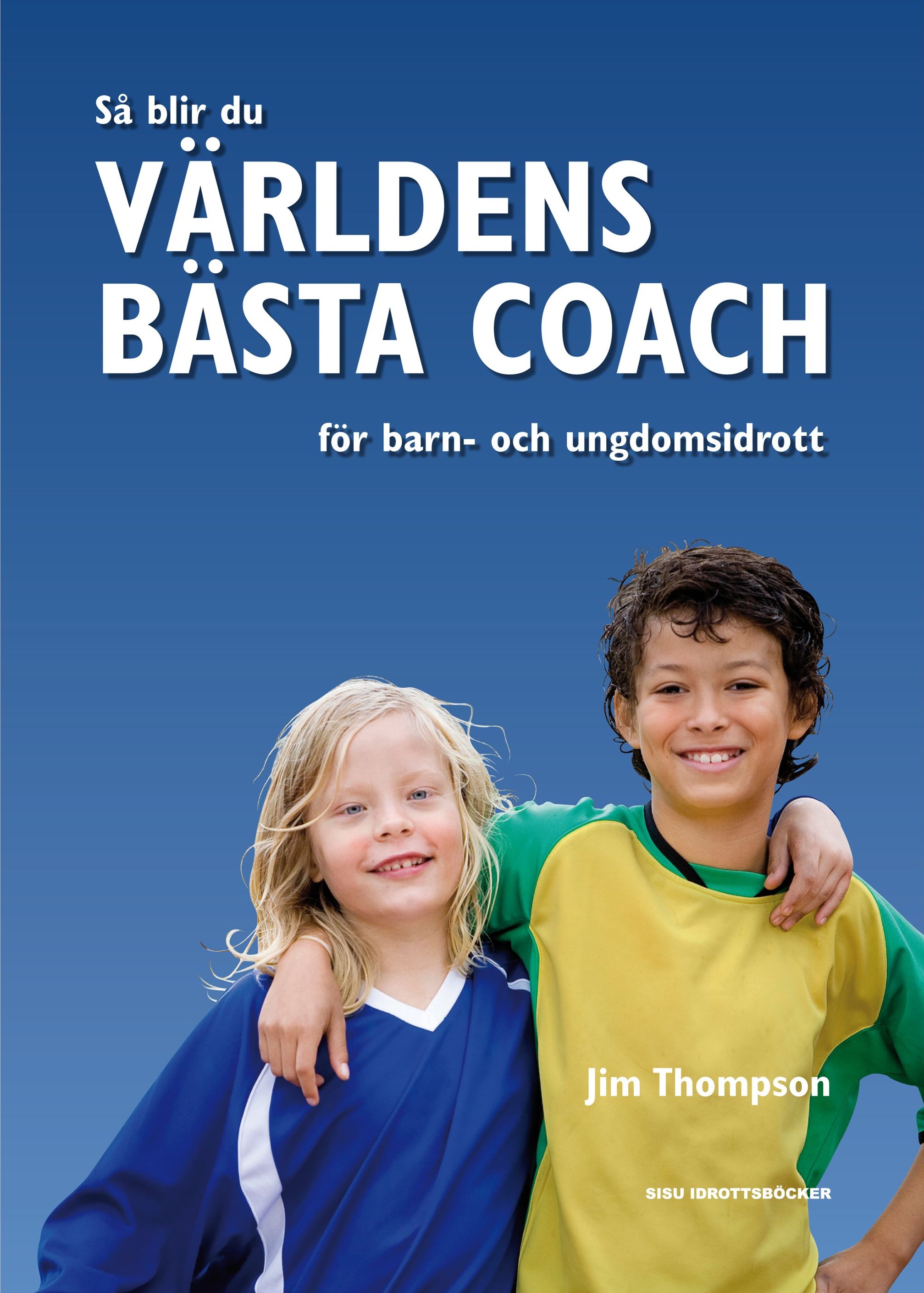 Så blir du världens bästa coach