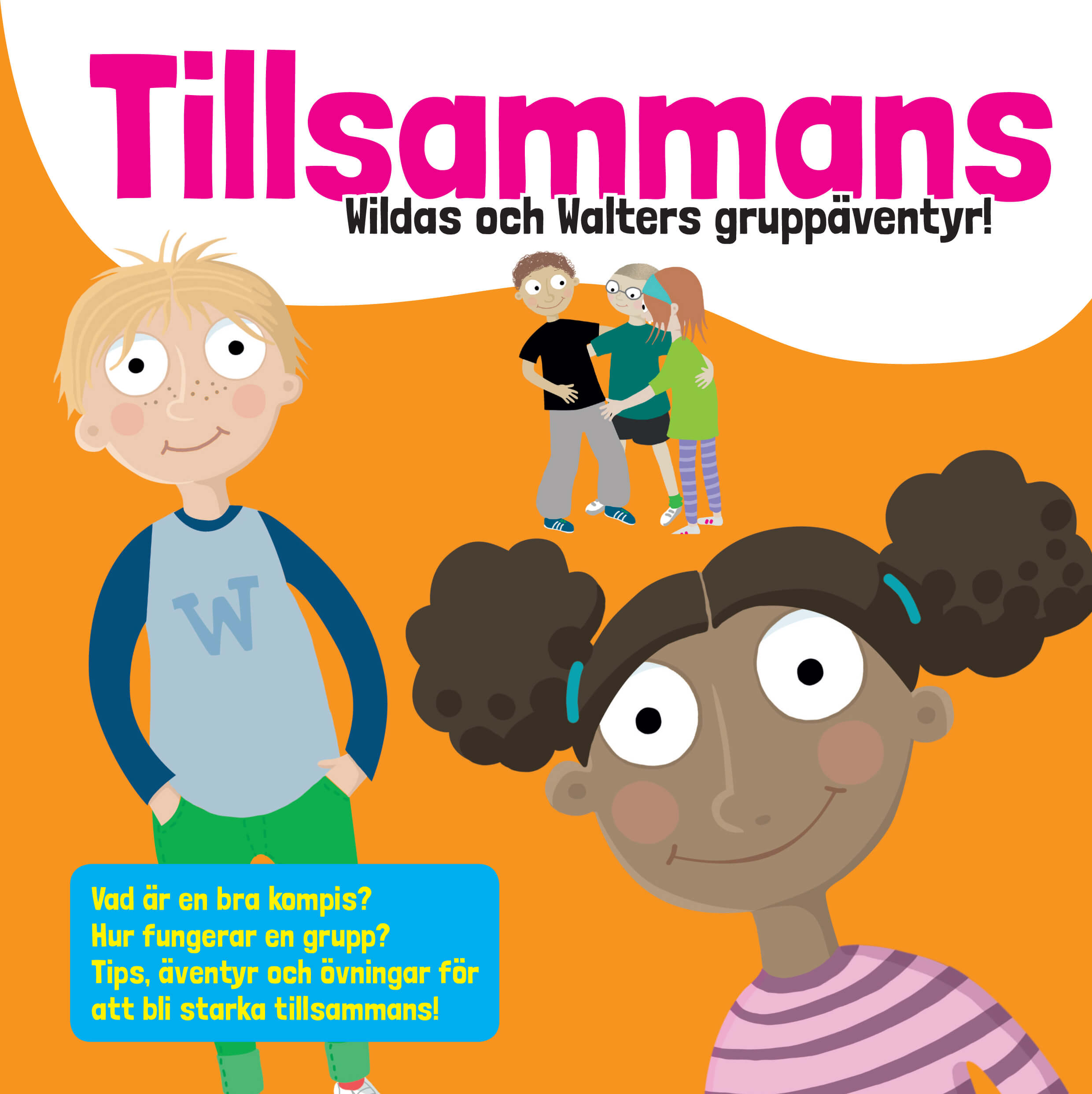 Tillsammans - Wildas och Walters gruppäventyr!