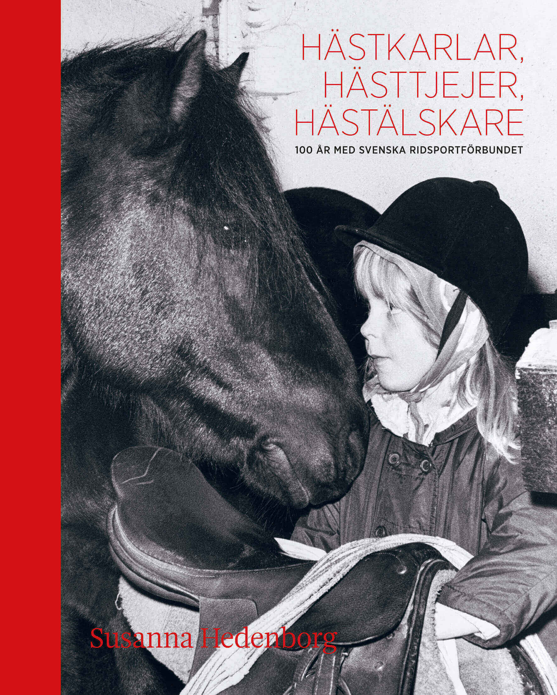 Hästkarlar, hästtjejer, hästälskare - 100 år